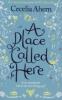 A Place Called Here - Cecelia Ahern