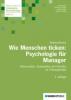 Wie Menschen ticken: Psychologie für Manager - Andrea Revers