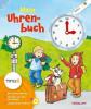 Mein Uhrenbuch, TING-Ausgabe - Martin Stiefenhofer, Sonia Dilg
