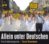 Allein unter Deutschen: Eine Entdeckungsreise, 2 MP3-CDs - Tuvia Tenenbom