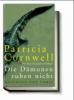 Die Dämonen ruhen nicht - Patricia Cornwell