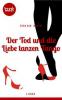 Der Tod und die Liebe tanzen Tango (Kurzgeschichte, Liebe) - Erkan Mete