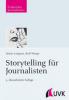 Storytelling für Journalisten - Marie Lampert, Rolf Wespe