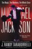 Michael Jackson: The Magic, The Madness, The Whole Story, 1958-2009 - J. Randy Taraborrelli