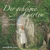 Der geheime Garten, 4 Audio-CDs - Frances Hodgson Burnett