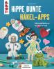 Hippe bunte Häkel-Apps - Melanie Czerny