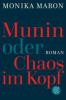 Munin oder Chaos im Kopf - Monika Maron