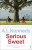 Serious Sweet - A. L. Kennedy