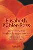 Verstehen, was Sterbende sagen wollen - Elisabeth Kübler-Ross