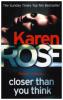 Closer Than You Think - Karen Rose