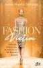 Fashion Victim - Licht und Schatten des Modelbusiness: Ein Topmodel berichtet - Katrin Blum, Anne-Sophie Monrad