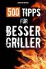 500 Tipps für Bessergriller - Carsten Bothe