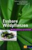 Essbare Wildpflanzen - Steffen G. Fleischhauer, Jürgen Guthmann, Roland Spiegelberger
