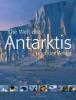 Die Welt der Antarktis und der Arktis - David McGonigal, Lynn Woodworth