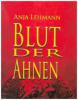 Blut der Ahnen - Anja Lehmann