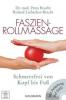 Faszien-Rollmassage, m. DVD - Petra Bracht, Roland Liebscher-Bracht