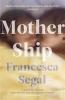 Mother Ship - Francesca Segal