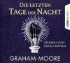 Die letzten Tage der Nacht, 6 Audio-CDs - Graham Moore