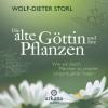 Die alte Göttin und ihre Pflanzen, 4 Audio-CDs - Wolf-Dieter Storl