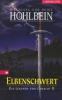 Die Legende von Camelot - Elbenschwert (Bd.2) - Heike Hohlbein, Wolfgang Hohlbein
