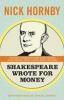 Shakespeare Wrote for Money - Nick Hornby