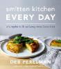 Smitten Kitchen Every Day - Deb Perelman
