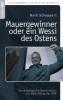 Der Mauergewinner oder ein Wessi des Ostens - Mark Scheppert