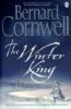 The Winter King. The Warlord Chronicles, 1 - Bernard Cornwell