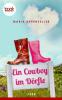 Ein Cowboy im Dörfle (Kurzgeschichte, Liebe) - Maria Appenzeller