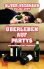 Überleben auf Partys - Oliver Uschmann, Sylvia Witt