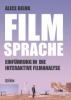 Filmsprache - Einführung in die interaktive Filmanalyse, m. DVD - Alice Bienk