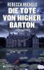 Die Tote von Higher Barton - Rebecca Michéle