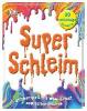 Super-Schleim - 