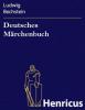 Deutsches Märchenbuch - Ludwig Bechstein