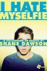 I Hate Myselfie - Shane Dawson