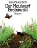 Der Maulwurf Grabowski, kleine Ausgabe - Luis Murschetz
