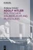 Adolf Hitler - Politischer Zauberlehrling Mussolinis - Wolfgang Schieder