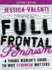 Full Frontal Feminism - Jessica Valenti