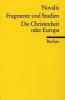 Fragmente und Studien. Die Christenheit oder Europa - Novalis