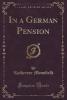 In a German Pension (Classic Reprint) - Katherine Mansfield