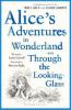 Alice's Adventures in Wonderland. Through the Looking-Glass. Alice im Wunderland; Alice hinter den Spiegeln, englische Ausgabe - Lewis Carroll