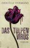 Das Tulpenvirus - Daniëlle Hermans