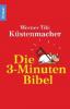 Die 3-Minuten Bibel - Werner 'Tiki' Küstenmacher