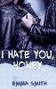 I hate you, Honey - Emma Smith