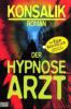 Der Hypnose-Arzt - Heinz G. Konsalik