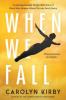When We Fall - Carolyn Kirby