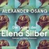 Die Leben der Elena Silber, 3 MP3-CD - Alexander Osang