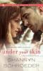 Under Your Skin - Shannyn Schroeder