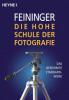 Die Hohe Schule der Fotografie - Andreas Feininger