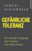 Gefährliche Toleranz - Samuel Schirmbeck
